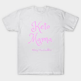 Keto Mama (pink font) T-Shirt